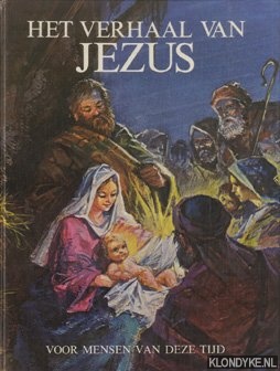 Bijlsma, R. & Edwards, David L. - Het verhaal van Jezus voor mensen van deze tijd. Het Nieuwe Testament in hoofdlijnen