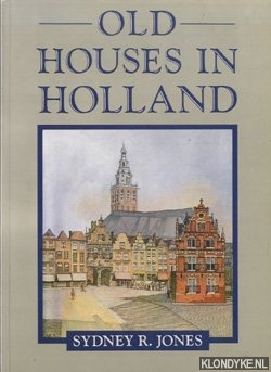Jones, Sydney R. - Old Houses in Holland