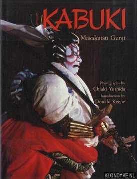 Gunji, Masakatsu & Yoshida, Chiaki (photographs by) & Keene, Donald (introduction by) - Kabuki
