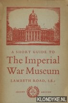 Diverse auteurs - A short guide to The Imperial War Museum
