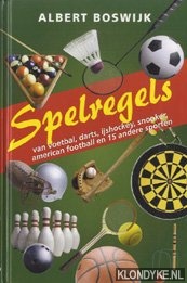 Boswijk, Albert - Spelregels van voetbal, darts, ijshockey, snooker, american football en 15 andere spelen