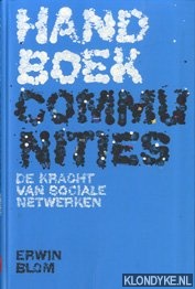 Blom, Erwin - Handboek Communities. De kracht van sociale netwerken