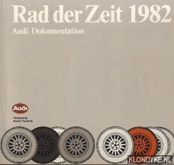 Diverse auteurs - Rad der Zeit 1982. Audi Dokumentation