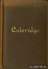 Coleridge, Samuel Taylor - The Poetical Works of Samuel Taylor Coleridge including poems and versions of poems now published for the first time