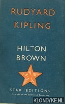Brown, Hilton - Rudyard Kipling, a new appreciation