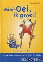 Plooij, Frans X. - Mini-Oei, ik groei!