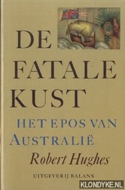 Hughes, Robert - De fatale kust, het epos van Australi