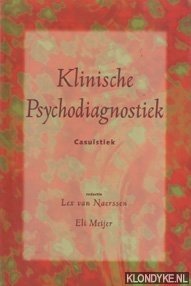 Naerssen, Lex van & Meijer, Eli (redactie) - Klinische Psychodiagnostiek. Casustiek