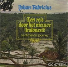 Fabricius, Johan - Een reis door het nieuwe Indonesi. Sentimental journey