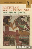 Desroches-Noblecourt, Christiane (introduced by) - Egyptian Wall Paintings from Tombs and Temples