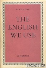 Close, R.A. - The English we use