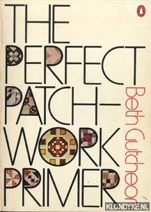 Gutcheon, beth - The Perfect Patchwork Primer