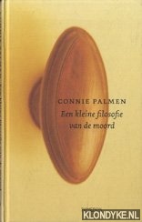 Palmen, Connie - Een kleine filosofie van de moord