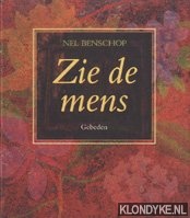 Benschop, Nel - Zie de Mens, gebeden