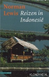 Lewis, Norman - Reizen in Indonesi
