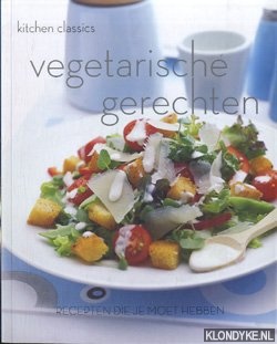 Kitchen, Leanne - e.a. - Vegetarische gerechten. Recepten die je moet hebben