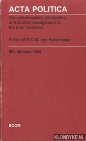 Schendelen, M.P.C.M. (editor) - Acta Politica XIX, January 1984. Consociationalism, pillarization and conflict-management in the Low Countries