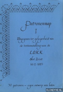 Diverse auteurs - Patronenmap I. Uitgegeven ter gelegenheid van de tentoonstelling LOKK Slot Zeist 14-12-1985. 30 patronen - eigen ontwerp leden