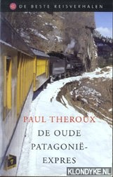 Theroux, Paul - De oude Patagoni expres
