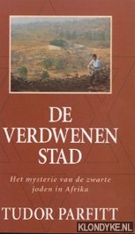 Parfitt, Tudor - De verdwenen stad. Het mysterie van de zwarte joden in Afrika