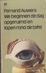 Auwera, fernand - We beginnen de dag opgeruimd en lopen rond de tafel