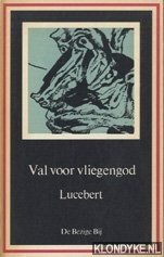Lucebert - Val voor vliegengod