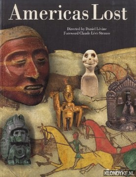 Lvine, Daniel & Lvi-Strauss, Claude - Americas Lost 1492-1713. The first encounter