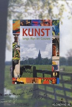 Dinkelaar, Henk (onder redactie van) - Kunst langs Rijn en Gouwe