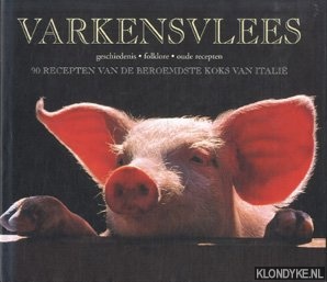 Garavini, Daniela - Varkensvlees. Geschiedenis, folklore, oude recepten. 90 recepten van de beroemdste koks van Italie