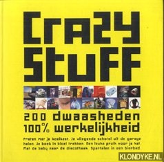 Alkemade, Dick van (vertaling) - Crazy Stuff. 200 dwaasheden 100% werkelijkheid