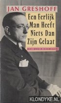 Greshoff, Jan - Een eerlijk man heeft niets dan zijn gelaat