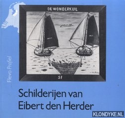 Hickmann, M & P. Dorleijn - Wonderkuil. Schilderijen van Eibert den Herder