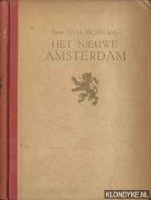 Brugmans, H. - Het nieuwe Amsterdam. Van 1795 tot den tegenwoordigen tijd