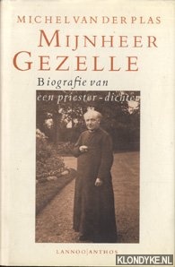 Plas, Michel van der - Mijnheer Gezelle : biografie van een priester-dichter (1830-1899)