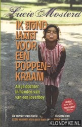 Mosterd, Lucie - Ik stond laatst voor een poppenkraam. Als je dochter in handen valt van een loverboy.