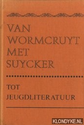 Daalder, F & I. Daalder-Schripsema - Van wormcruyt tot suycker tot jeugdliteratuur