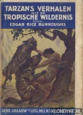 Burroughs, Edgar Rice - Tarzan's verhalen uit de tropische wildernis