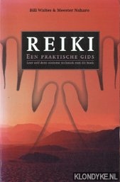 Waites, Bill & Meester Naharo - Reiki. Een praktische gids. Leer zelf deze Oosterse techniek met dit boek