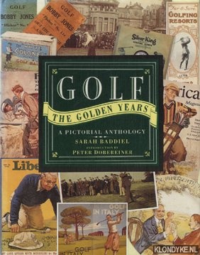 Baddiel, Sarah - Golf the golden years. A pictoral anthology