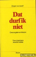 IJzermans, Theo & Annette Heffels - Dat durf ik niet. Over angsten en fobien