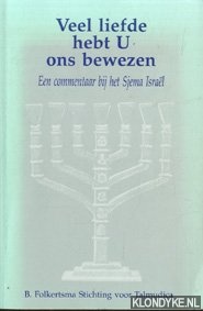 Kwaadsteniet, Jos & Niek de Wilde - Veel liefde hebt u ons bewezen. Een commentaar bij het Sjema Isral