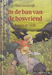 Ewijk, Tom van - In de ban van de bosvriend