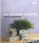 Lindwer, Willy - 101 creatieve accenten. Stijlvolle woonideen