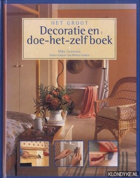 Lawrence, Mike - Het groot decoratie en doe-het-zelf boek