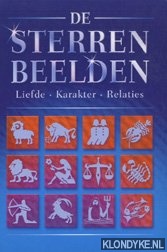Diverse auteurs - De sterrenbeelden. Liefde. Karakter. Relaties.