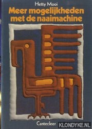Mooi, Hetty - Meer mogerlijkheden met de naaimachine