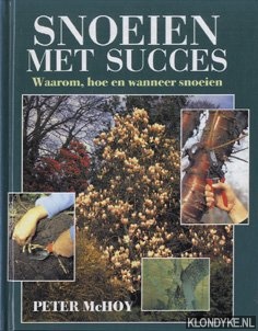 McHoy, Peter - Snoeien met succes, Waarom, hoe en wanneer snoeien