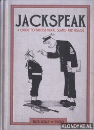 Jolly, Rick and Tugg - Jackspeak. A guide to British naval slang and usage