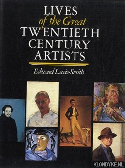 Lucie-Smith, Edward - Lives of the great twentieth century artists