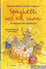 Buis, Rianne & Astrid Lindgren - Spaghetti met een schaar. Kookboek voor kinderen